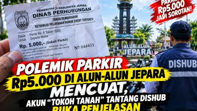 Polemik Parkir Rp.5.000 di Alun – Alun Jepara Mencuat, Akun “Tokoh Tanah” Siap Debat Dengan Dishub
